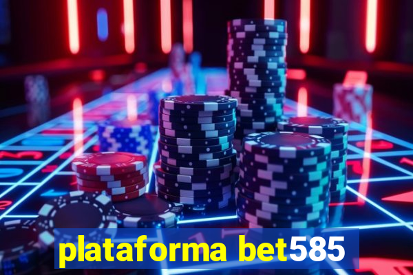 plataforma bet585